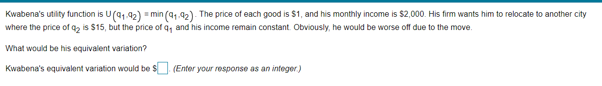 price of each good is $1, and his monthly income is $2,000.