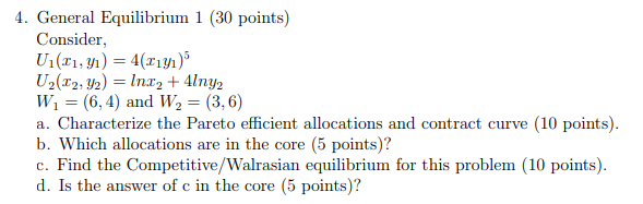 4. General Equilibrium 1 (30 points) Consider, UI(ni, yl) = 4(ciy1)