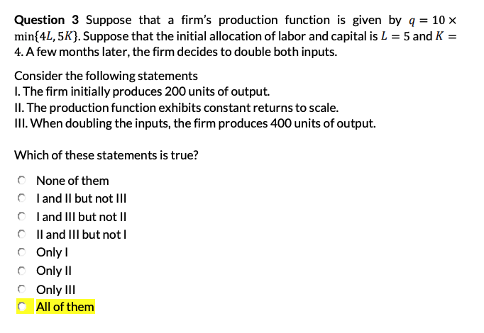 Question 3 Suppose that a firm's production function is given by
