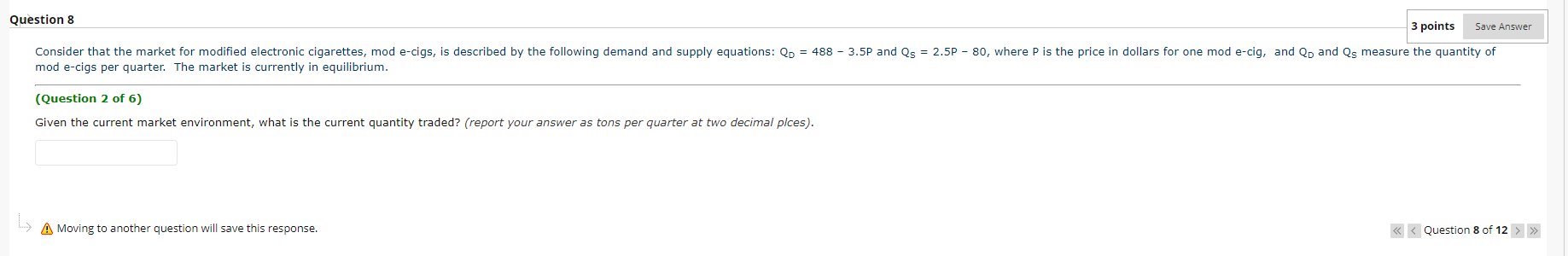 Question 8 3 points Save Answer Consider that the market for modified