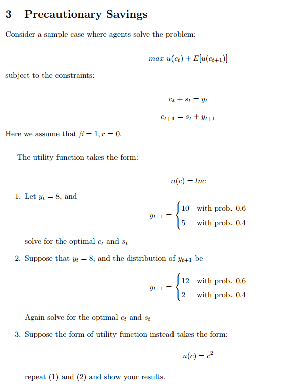 problem: max u(ct) + Elu(c:+1)] subject to the constraints: Ct + St