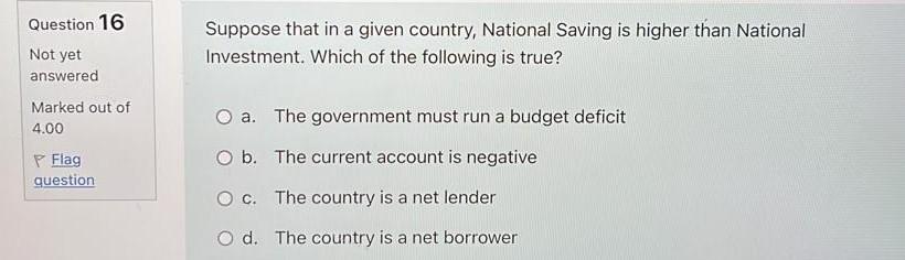 National Saving is higher than National Not yet Investment. Which of the