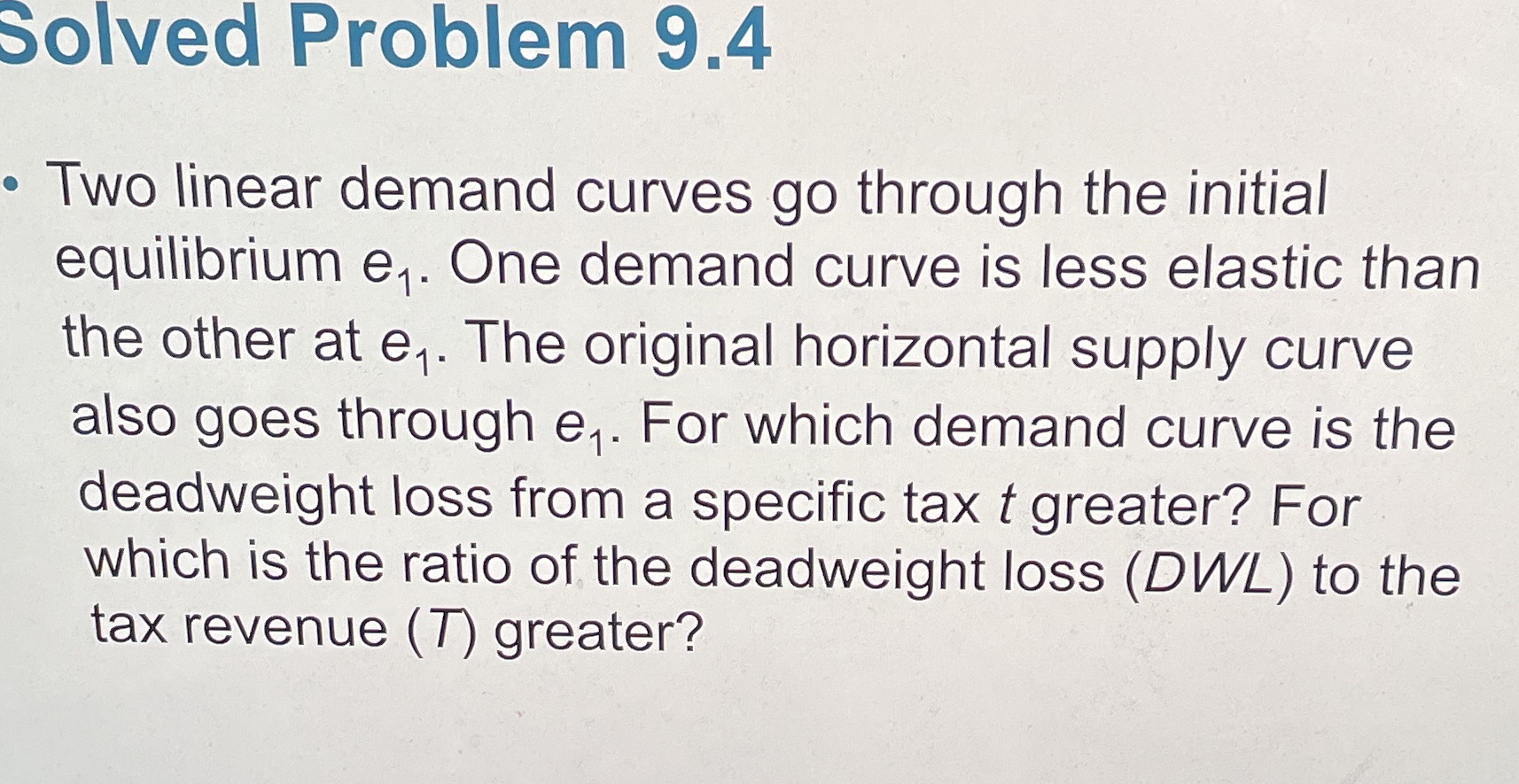 initial equilibrium e1. One demand curve is less elastic than the other