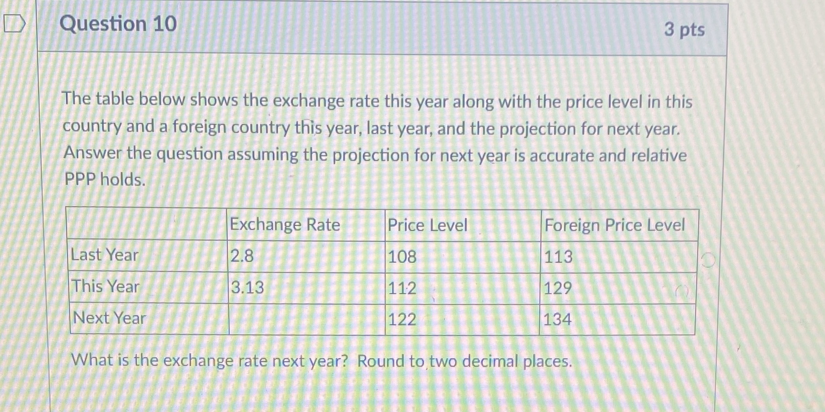 D Question 10 3 pts The table below shows the exchange