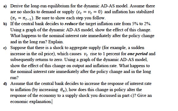 Derive the long-run equilibrium for the dynamic AD-AS model. Assume thereare no