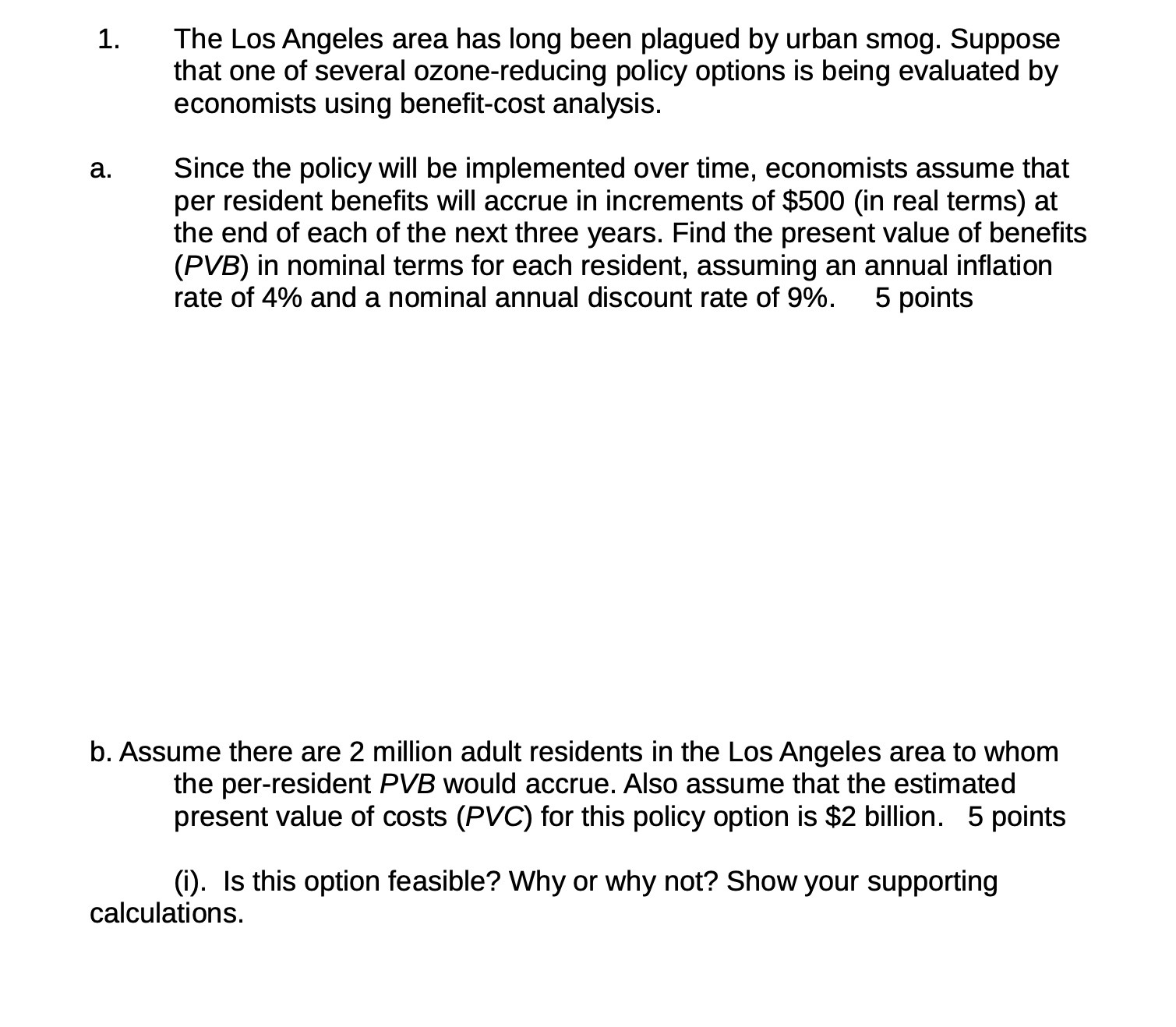 smog. Suppose that one of several ozone-reducing policy options is being evaluated