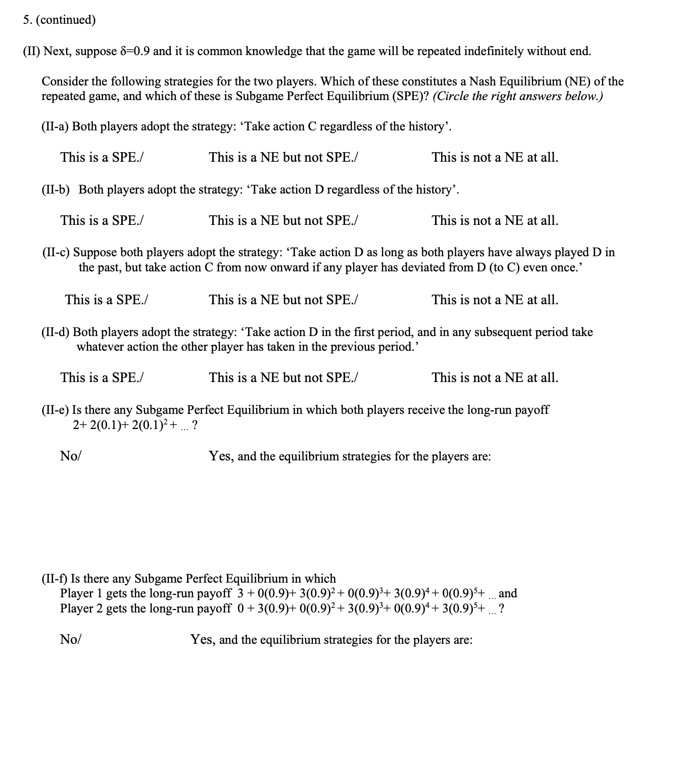 5. (continued) (ID Next, suppose 8=0.9 and it is common knowledge