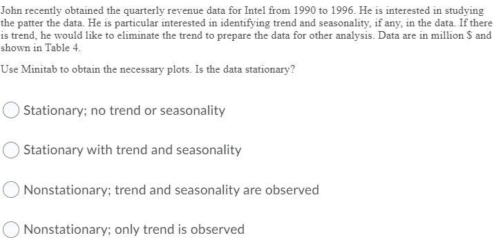  Please answer the questions below John recently obtained the quarterly revenue