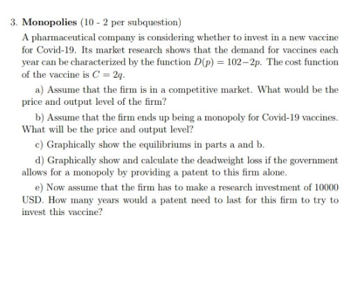  midterm question 3. Monopolies (10 - 2 per subquestion) A pharmaceutical