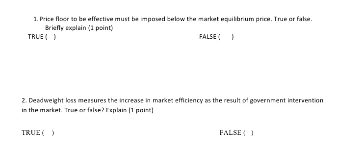be effective must be imposed below the market equilibrium price. True or