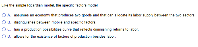 labor supply between the two sectors. O B. distinguishes between mobile and