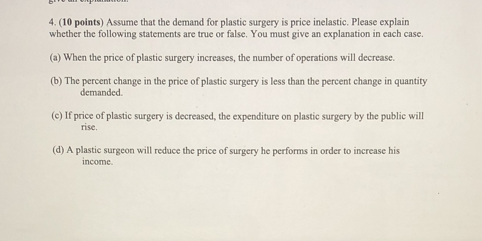 price inelastic. Please explain whether the following statements are true or false.