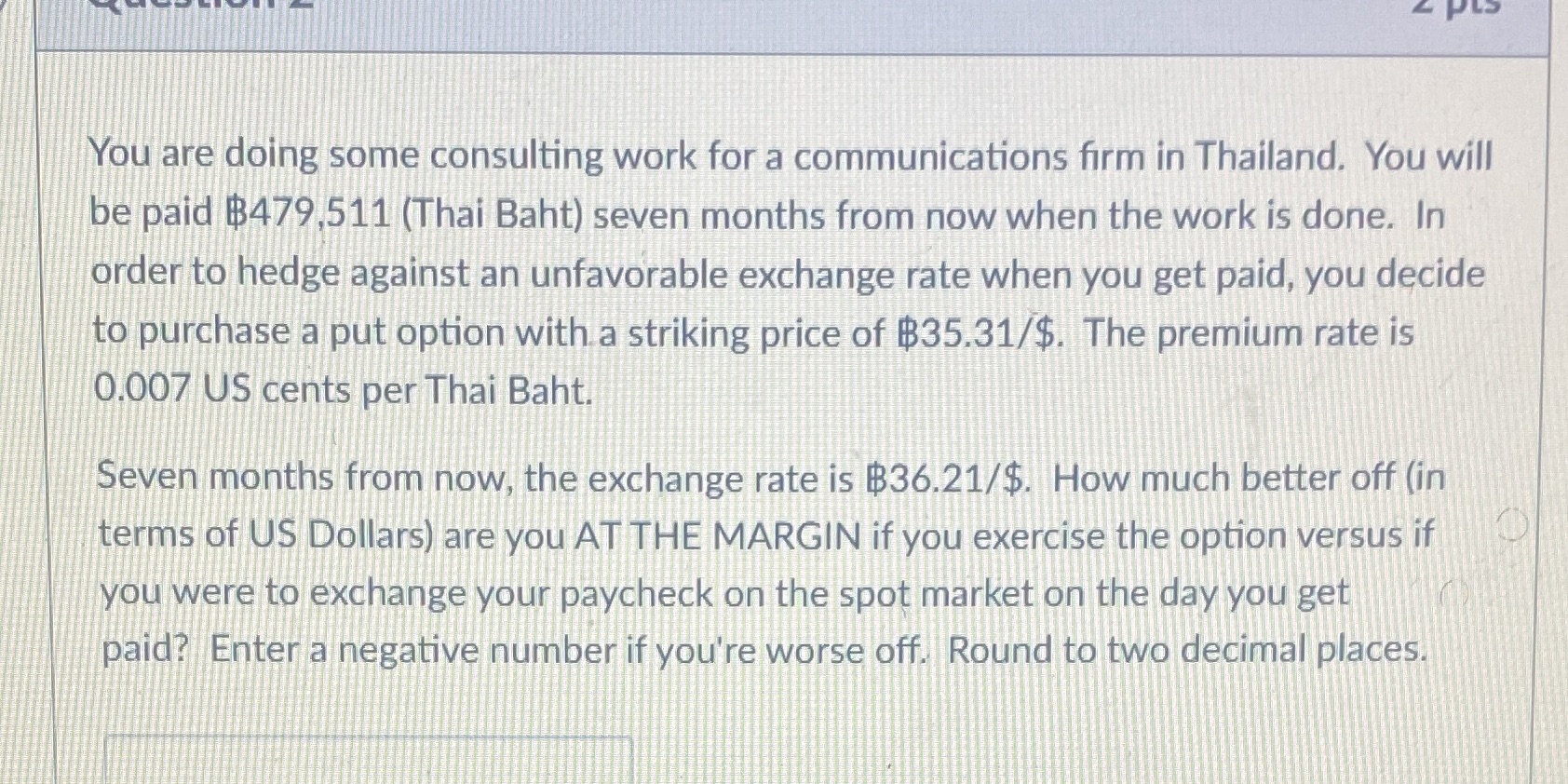 firm in Thailand. You will be paid $479,511 (Thai Baht) seven months