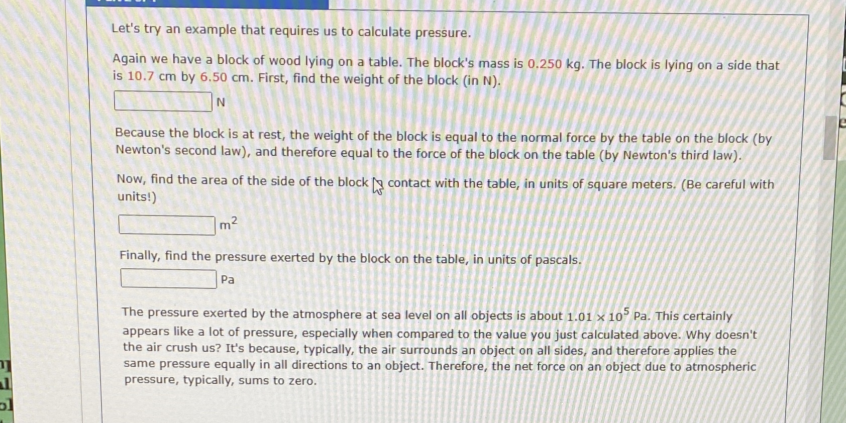  Let's try an example that requires us to calculate pressure. Again