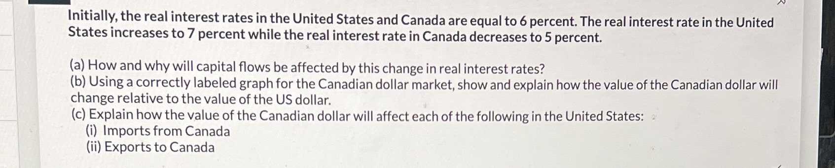  Please help answer this thanks!!! Initially, the real interest rates in