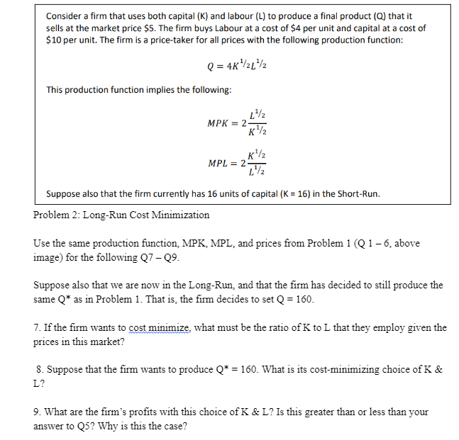 Consider a rm that uses both capital {K} and labour {L}