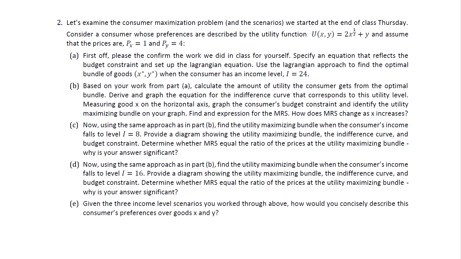 started at the end of class Thursday. Consider a consumer whose preferences