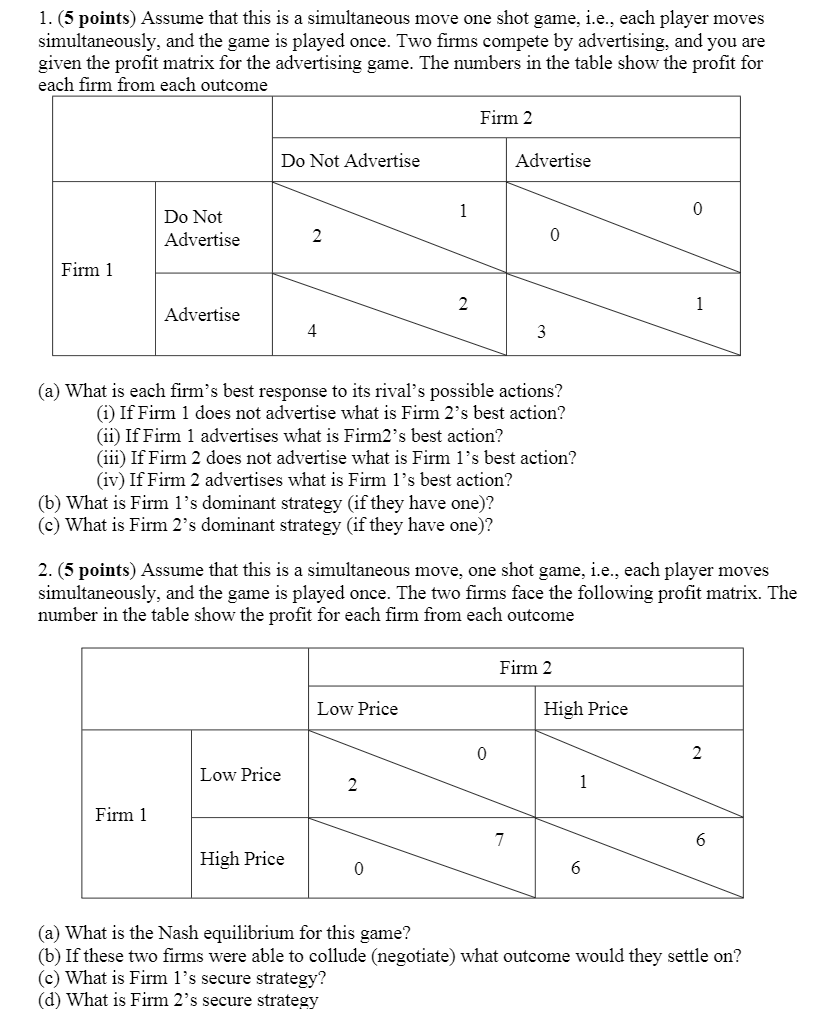 1. (5 points) Assume that this is a simultaneous move one
