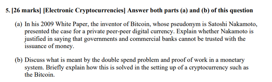  5. [26 marks] [Electronic Cryptocurrencies] Answer both parts (a) and (b)
