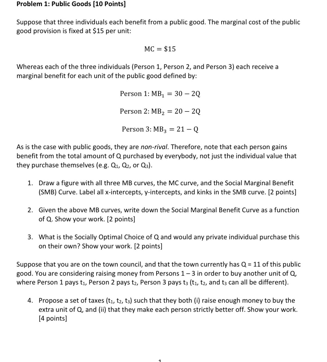 with a graph. Thank you! Problem 1: Public Goods [10 Points] Suppose