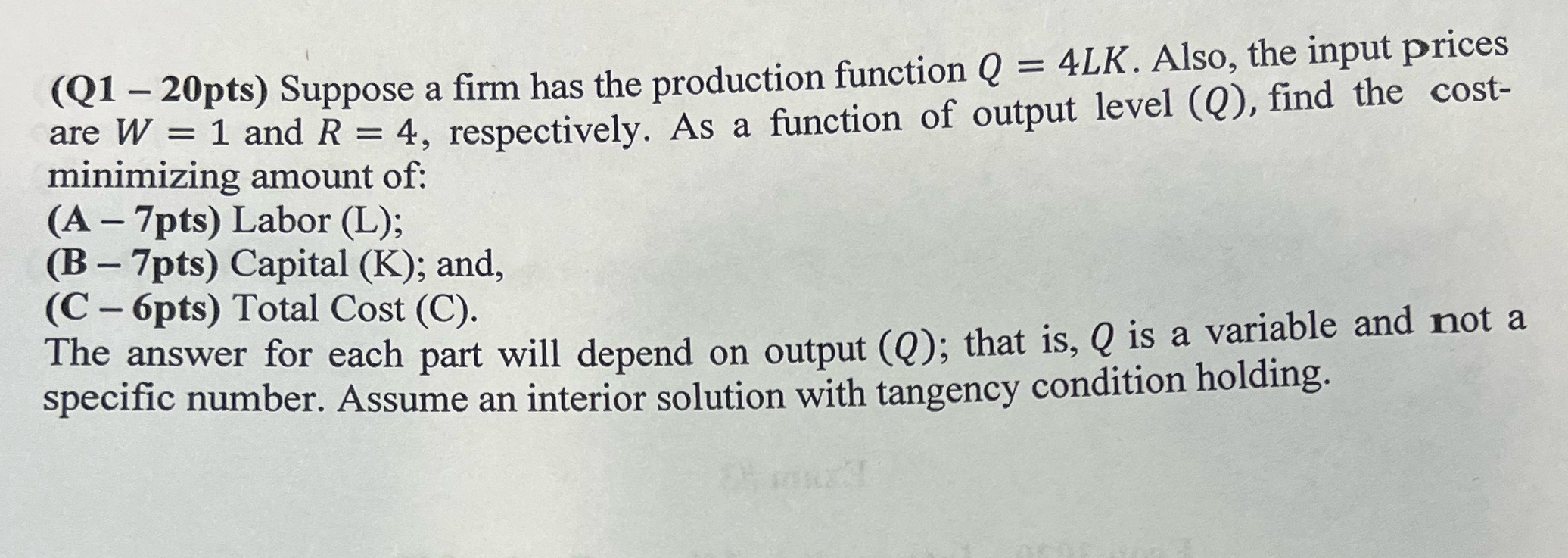  (Q1 - 20pts) Suppose a firm has the production function Q