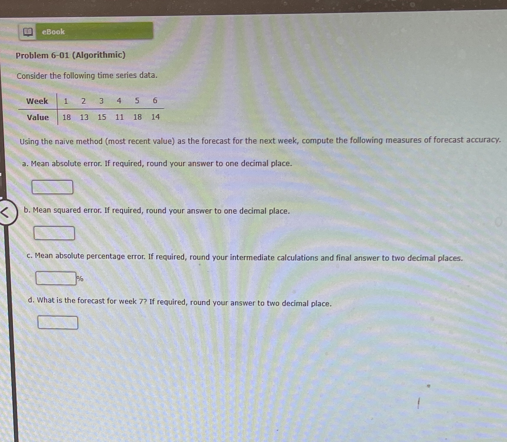  It's BUS 660 Quantitative methods eBook Problem 6-01 (Algorithmic) Consider the