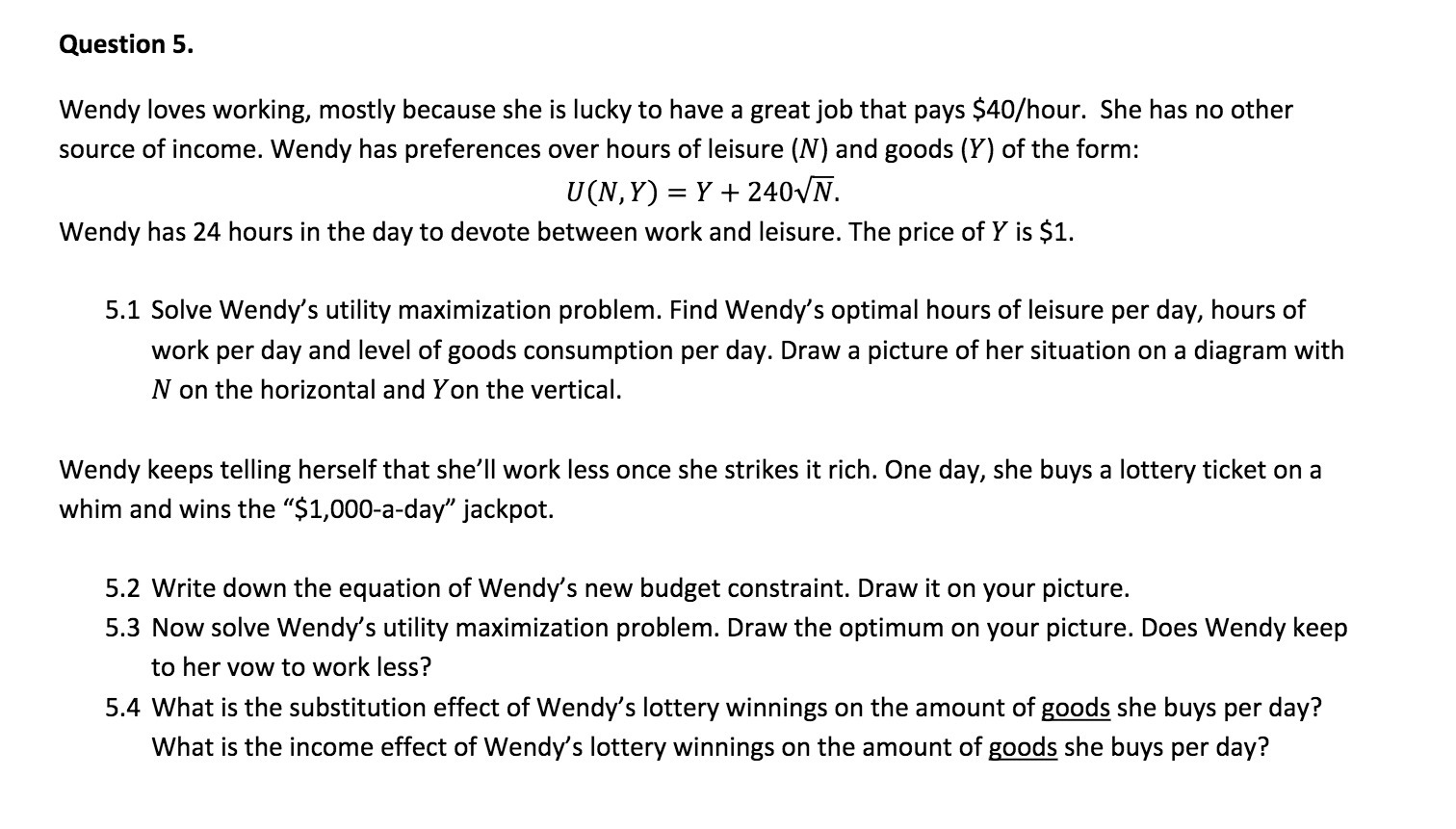 have a great job that pays $40/hour. She has no other source