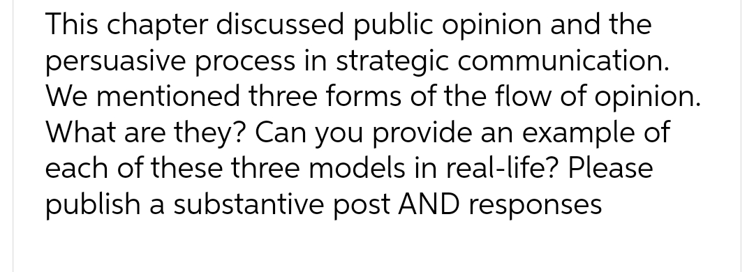  This chapter discussed public opinion and the persuasive process in strategic