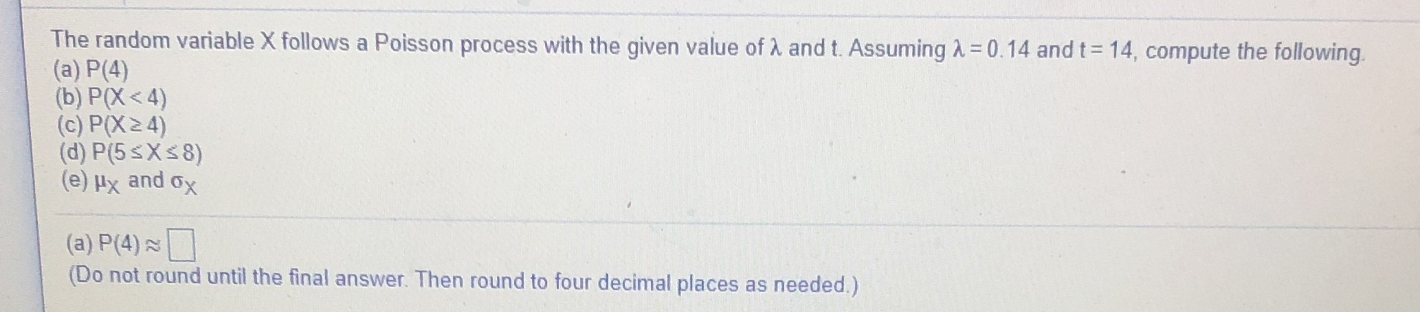  The random variable X follows a Poisson process with the given