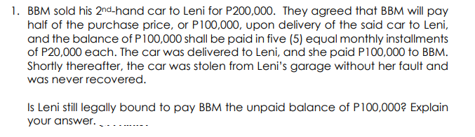 sold his 2nd-hand car to Leni for P200,000. They agreed that BBM