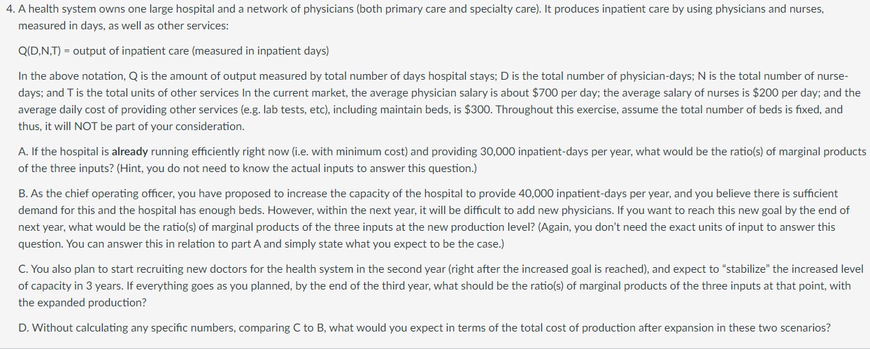 provided. Thanks! 4. A health system owns one large hospital and a