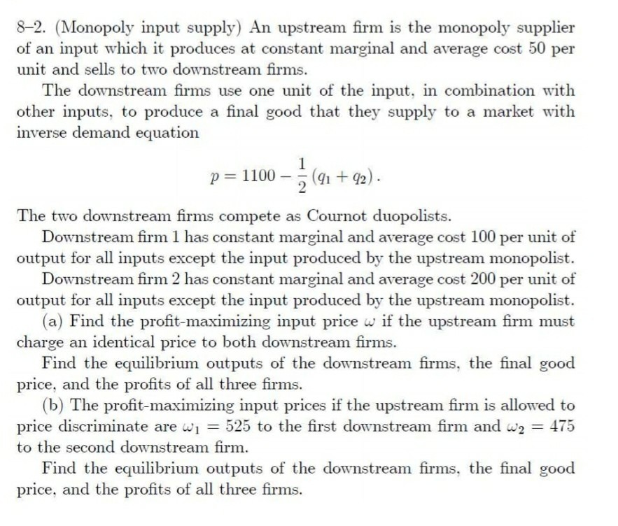  Help me with all these questions 8-2. (Monopoly input supply) An