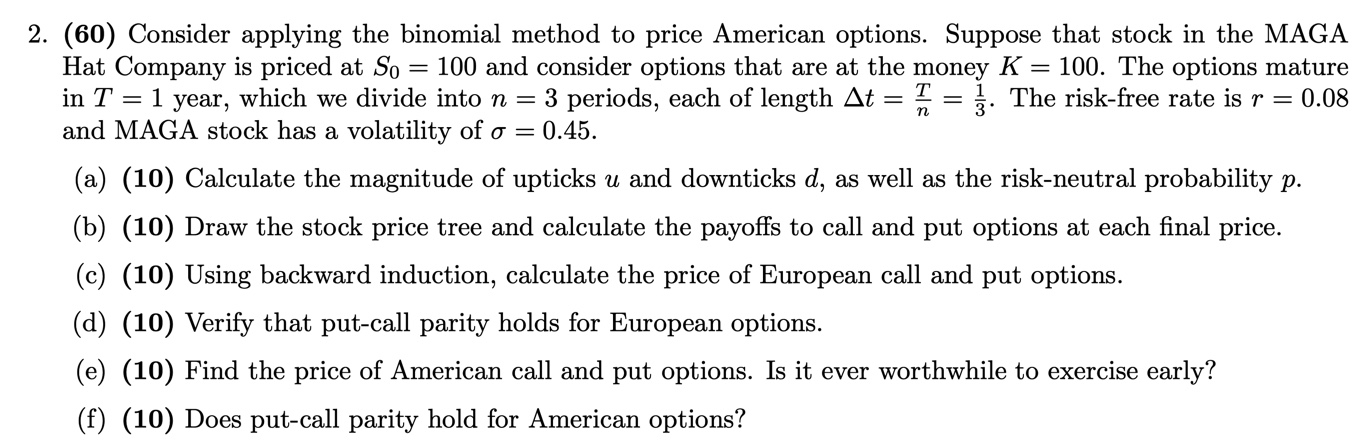 2. (60) Consider applying the binomial method to price American options.