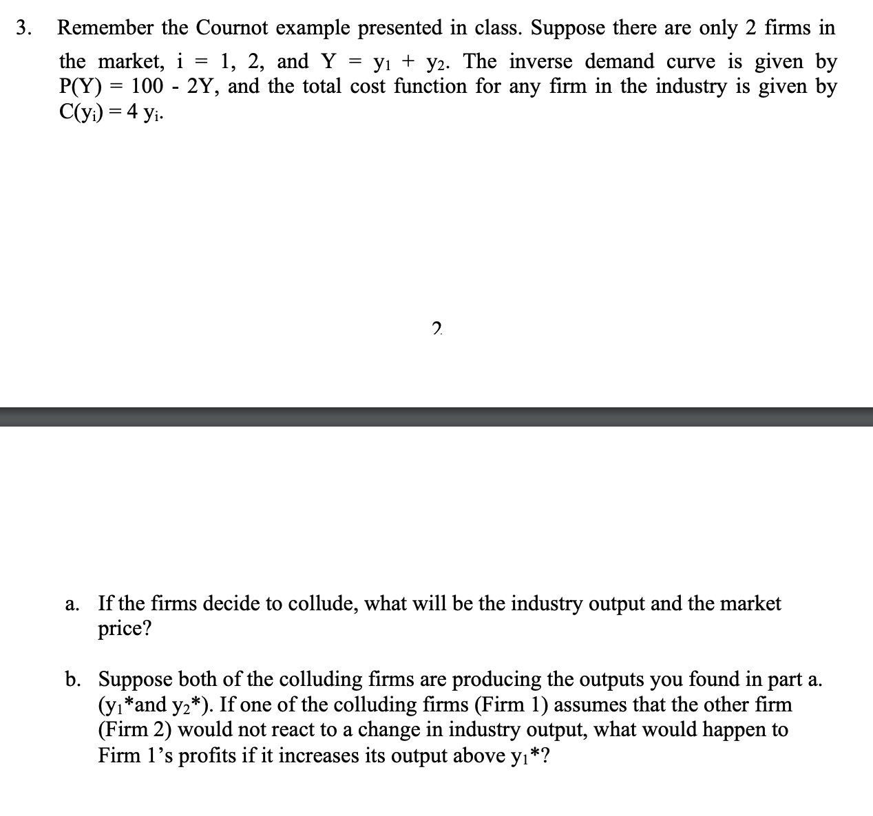 only 2 firms in the market, i = 1, 2, and Y