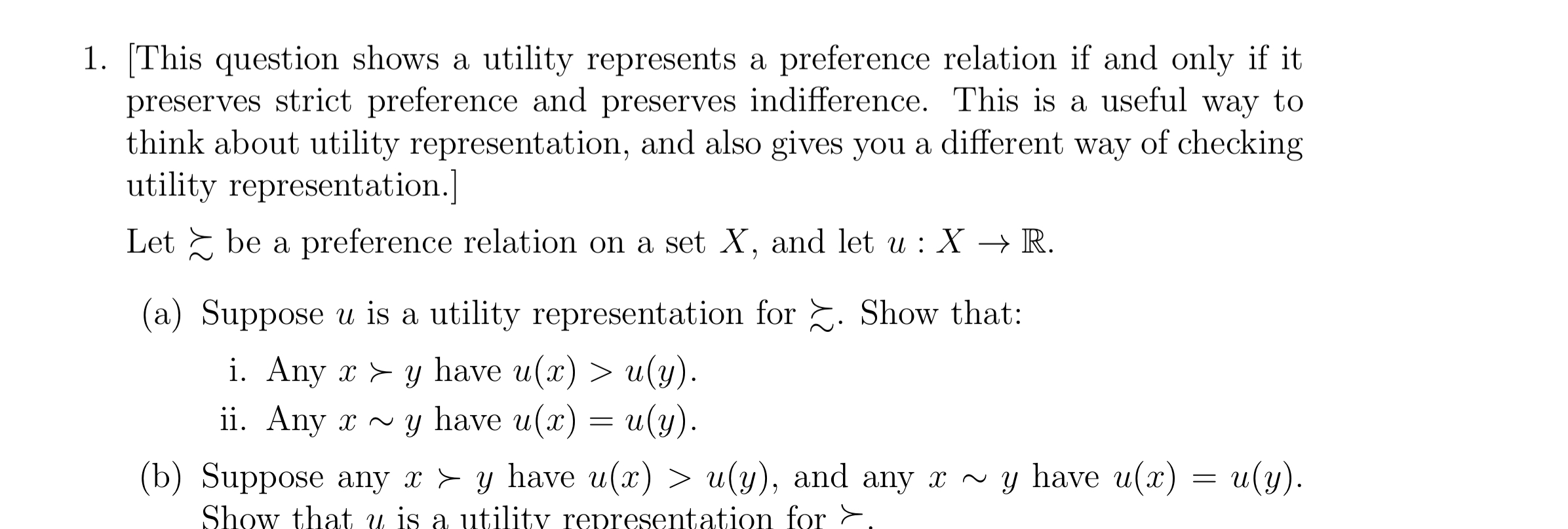  1. [This question shows a utility represents a preference relation if