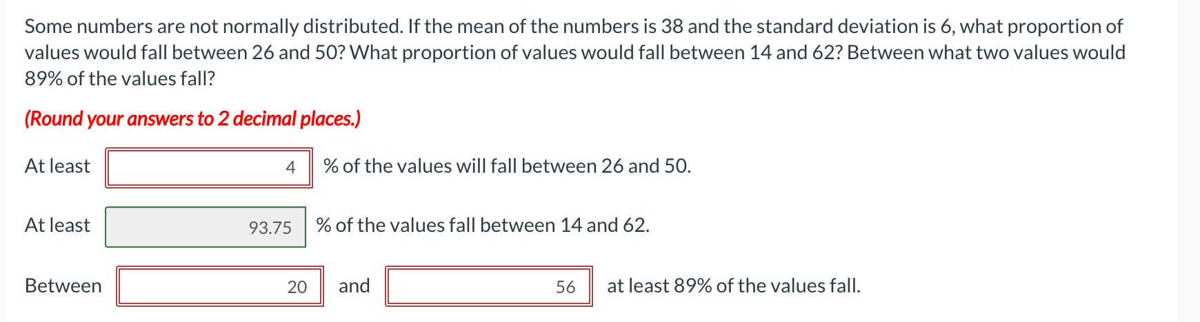 least % of the values will fall between 26 and 50. At