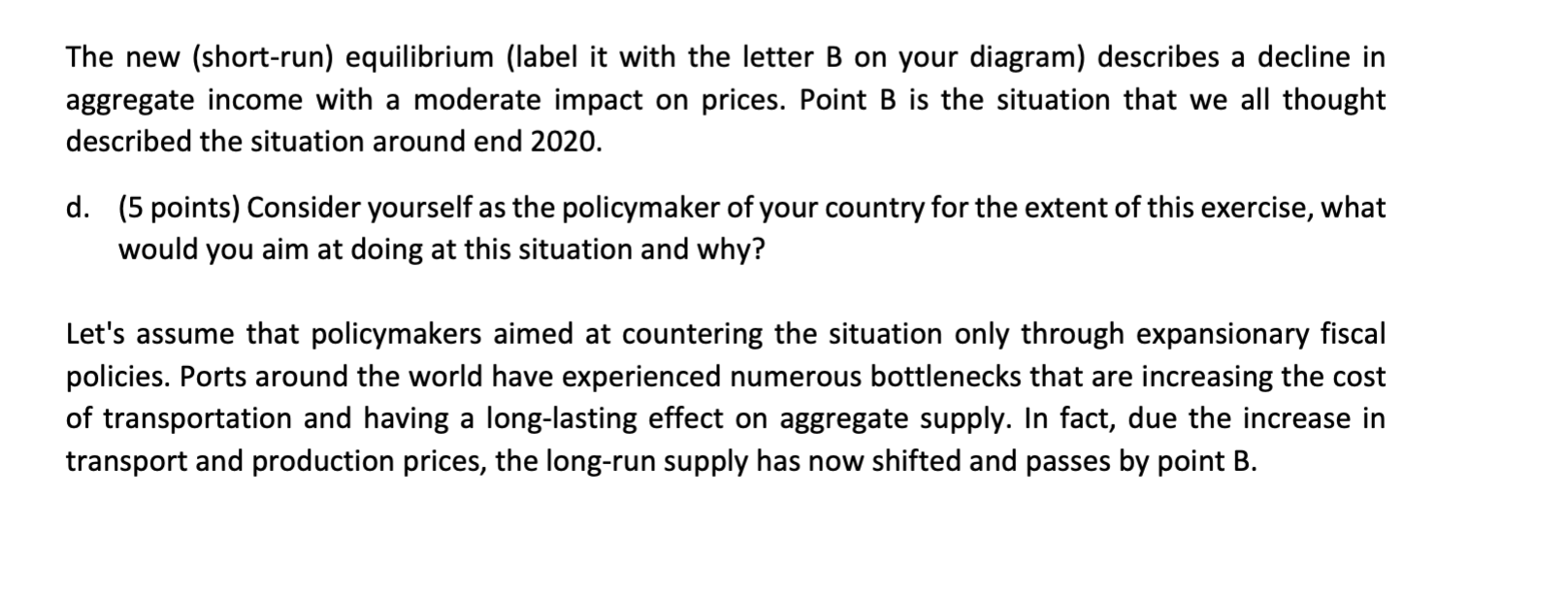 (5 points) In a diagram, plot all curves for aggregate demand and