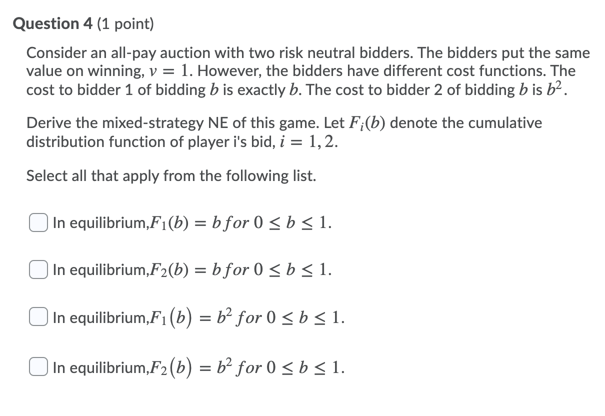 please answer question 5 Question 4 (1 point) Consider an all-pay