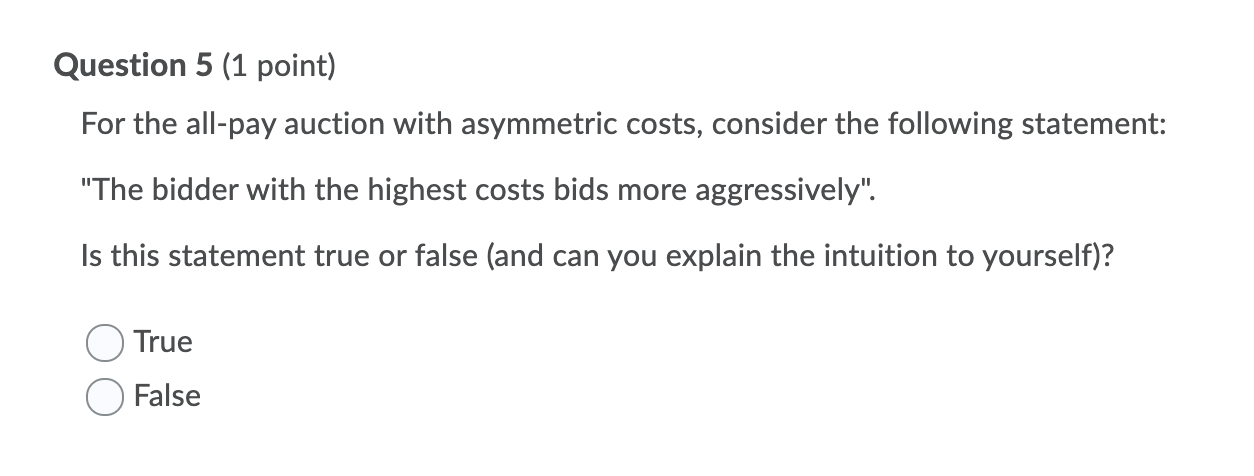 The cost to bidder 1 of bidding b is exactly b. The