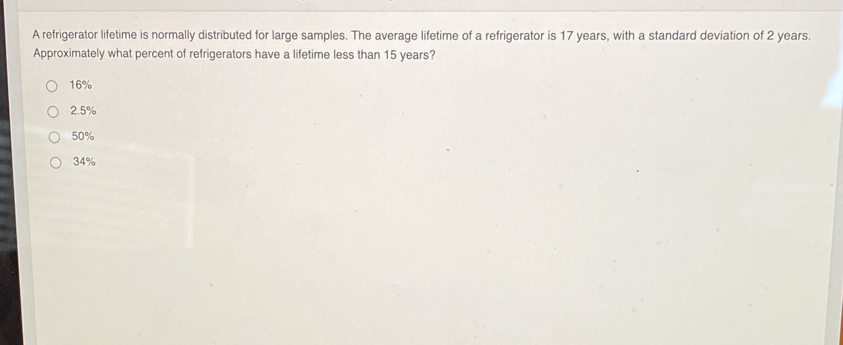 lifetime of a refrigerator is 17 years, with a standard deviation of