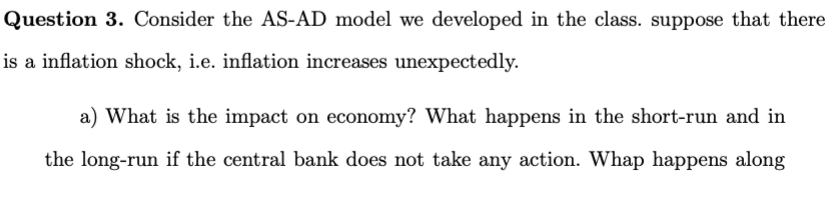 Question 3. Consider the AS-AD model we developed in the class.