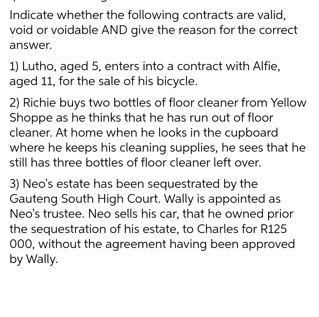  if Indicate whether the following contracts are valid, void or voidable