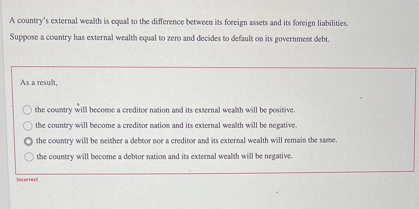 foreign assets and its foreign liabilities. Suppose a country has external wealth