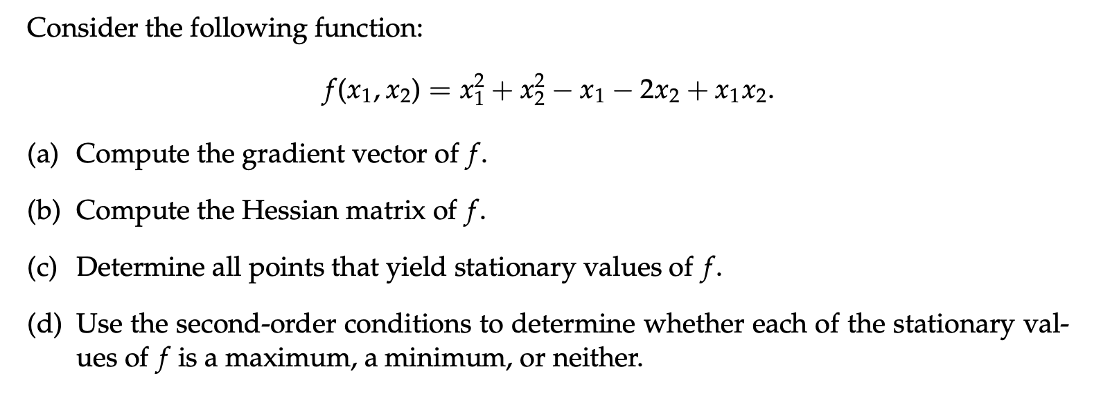  Consider the following function: f(x1,x2) = x? + x5 x1 2x2