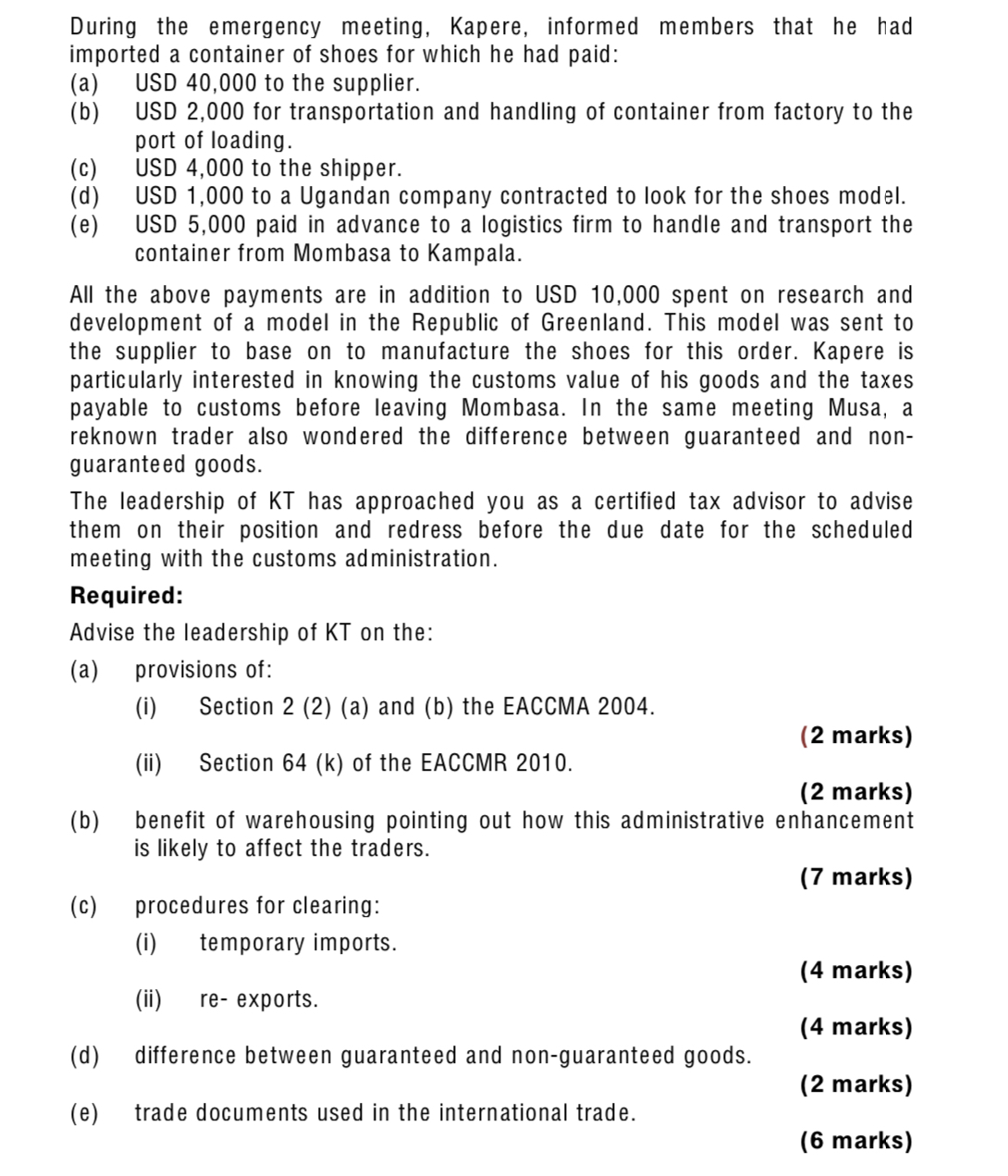 supporting reasons. (5 marks) tax payable by Kapere to customs assuming shoes
