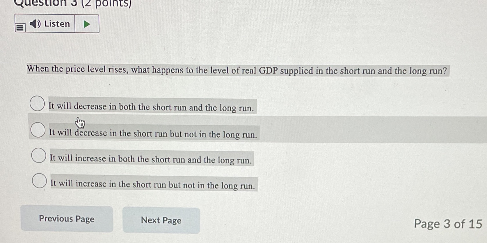  Question 3 (2 points) Listen When the price level rises, what