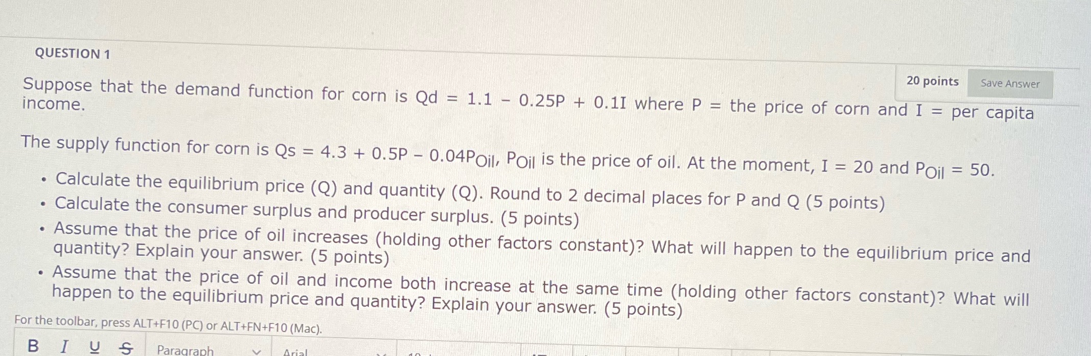 for corn is Qd = 1.1 - 0.25P + 0.1I where P