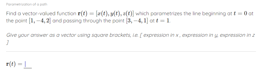 which parametrizes the line beginning at t = U at the point