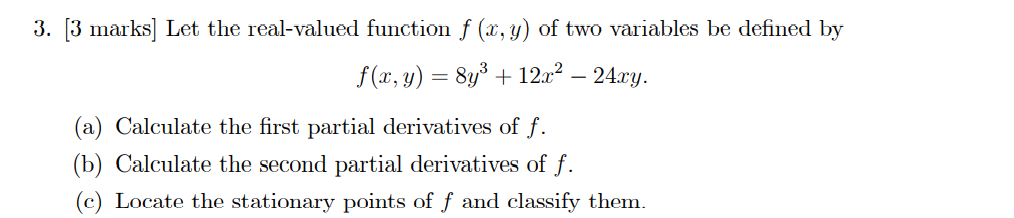  3. [3 marks] Let the real-valued function f (x, y) of