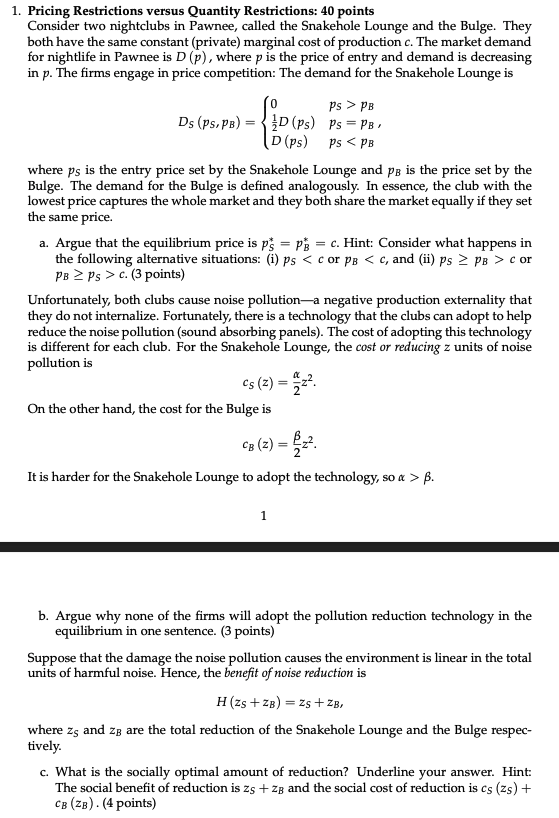 the same constant (private) marginal cost of production c. The market demand